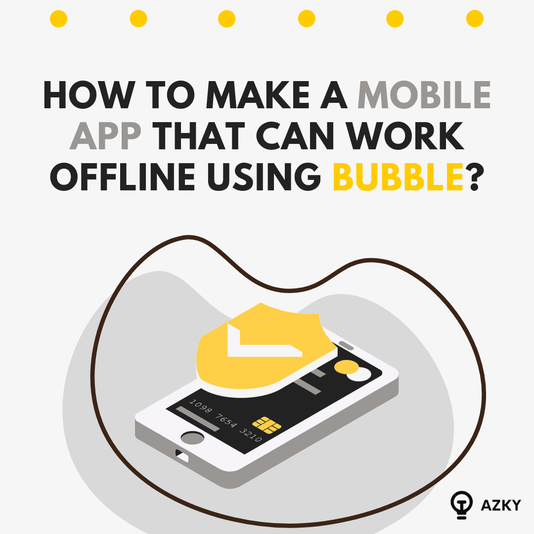 How to make a mobile app that can work offline using Bubble?