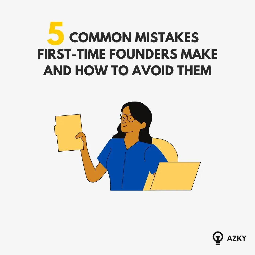 5 Common Mistakes First-Time Founders Make and How to Avoid Them